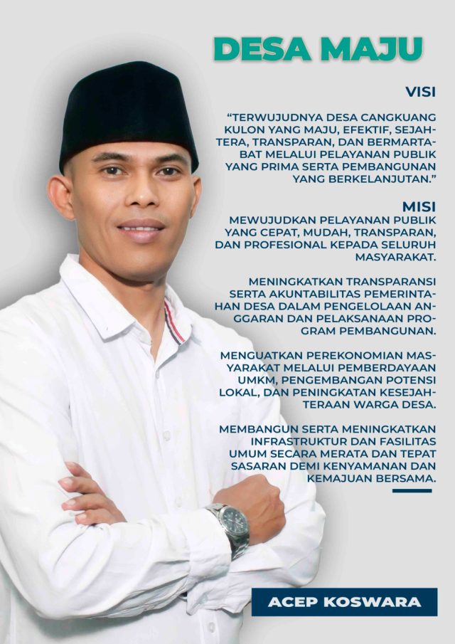 Maju Bersama Acep Koswara,Visi Misi Untuk Desa Cangkuang Kulon Yang Lebih Baik
